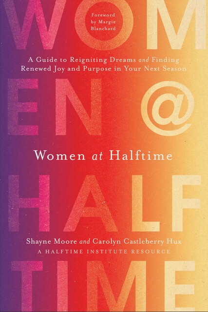 Women at Halftime, Shayne Moore, Carolyn Castleberry Hux
