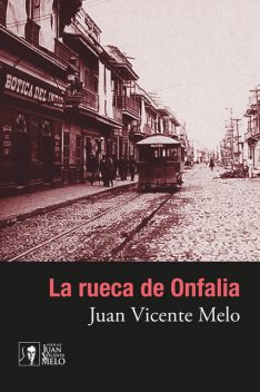 La rueca de Onfalia, Juan Vicente Melo