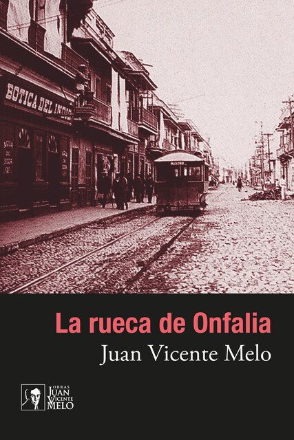 La rueca de Onfalia, Juan Vicente Melo