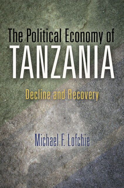 The Political Economy of Tanzania, Michael F. Lofchie