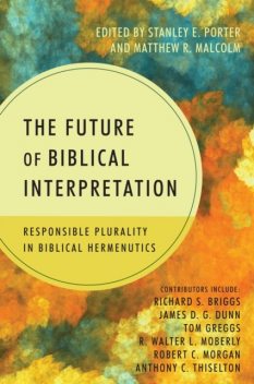 Future of Biblical Interpretation, Matthew R Malcolm