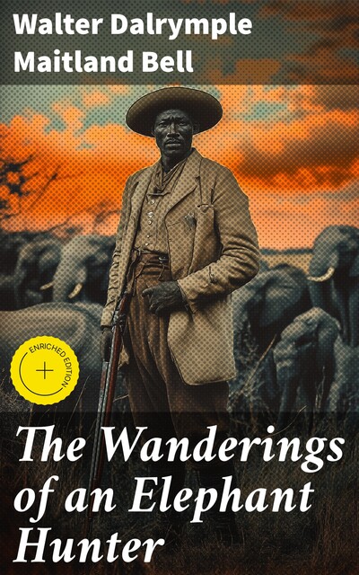 The Wanderings of an Elephant Hunter, Walter Dalrymple Maitland Bell