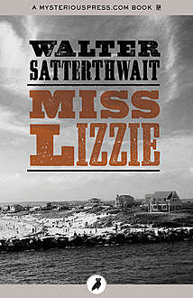 Miss Lizzie, Walter Satterthwait