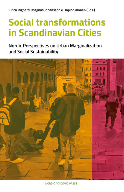 Social Transformations in Scandinavian Cities, amp, Magnus Johansson, Erica Righard, Tapio Salonen