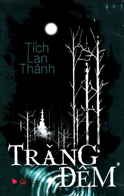 Trăng đêm: Tập 1, Dịch Giả: Lam Nguyệt, Nhà Xuất Bản Lao Động, Tác Giả: Tích Lan Thành