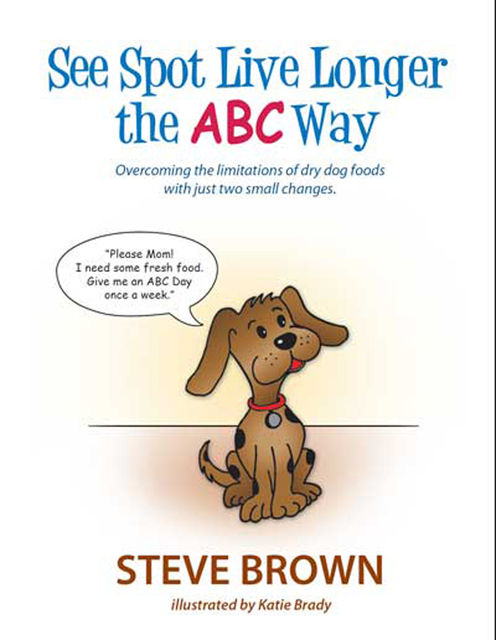 SEE SPOT LIVE LONGER THE ABC WAY, Steve Brown