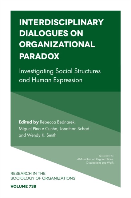 Interdisciplinary Dialogues on Organizational Paradox, Wendy Smith, Miguel Pina e Cunha, Jonathan Schad, Rebecca Bednarek