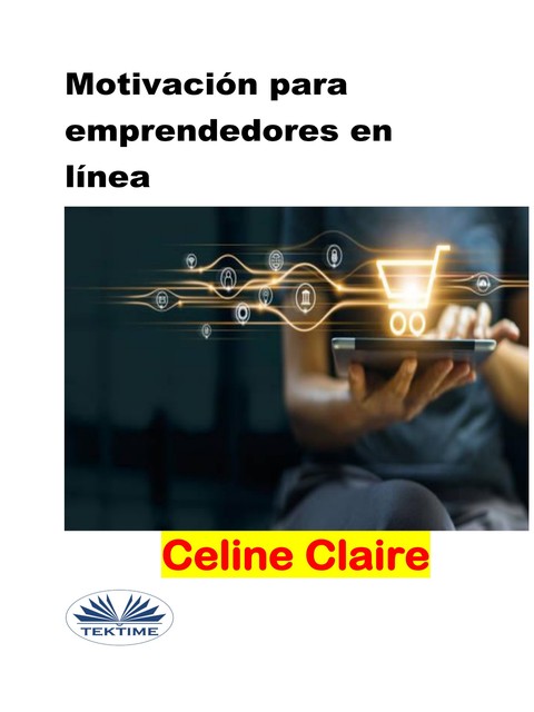 Motivación Para Emprendedores En Línea, Celine Claire