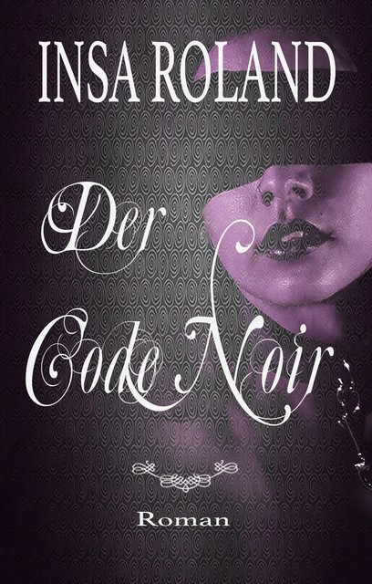 Der Code Noir, Insa Roland