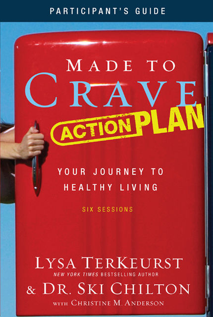 Made to Crave Action Plan Participant's Guide, Lysa TerKeurst, Ski Chilton