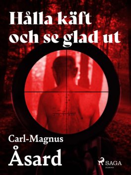 Hålla käft och se glad ut, Carl-Magnus Åsard
