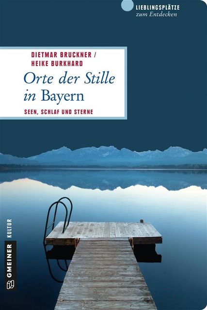 Orte der Stille in Bayern, Dietmar Bruckner, Heike Burkhard