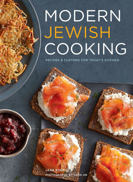 Modern Jewish Cooking, Leah Koenig