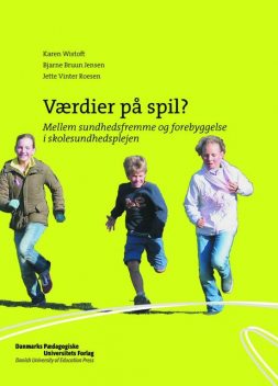 Værdier på spil, Bjarne Jensen, Jette Vinter Roesen, Karen Wistoft