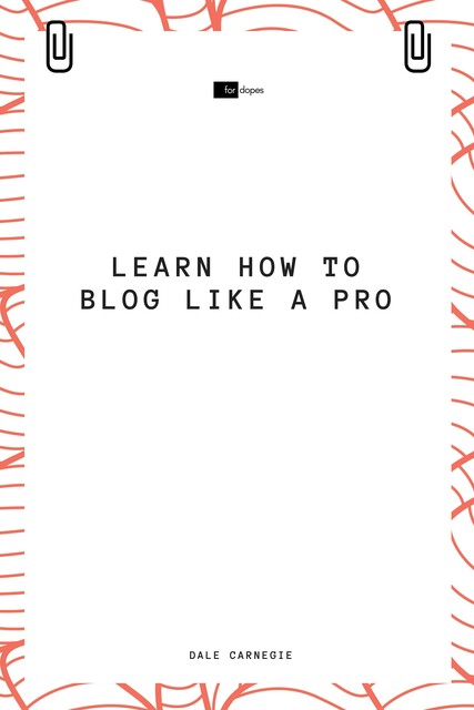 Learn How to Blog Like a Pro, Dale Carnegie, Sheba Blake
