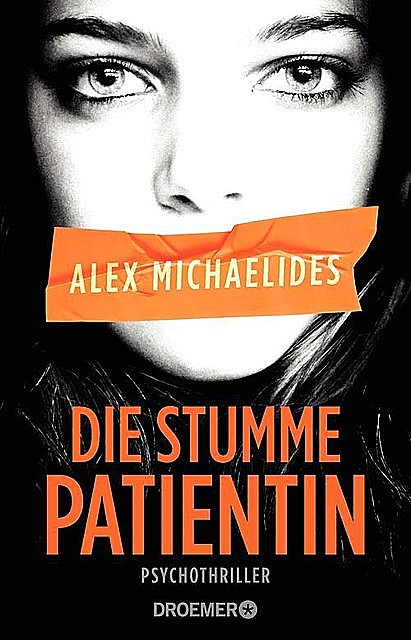 Die stumme Patientin / Psychothriller, Alex Michaelides