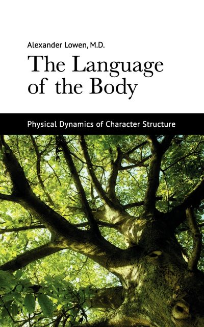 The Language of the Body, Alexander Lowen