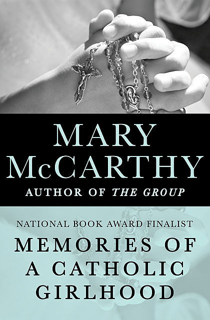 Memories of a Catholic Girlhood, Mary McCarthy
