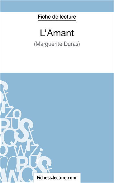 L'Amant de Marguerite Duras (Fiche de lecture), fichesdelecture.com, Vanessa Grosjean