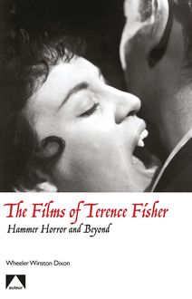 The Films of Terence Fisher, Wheeler Winston Dixon