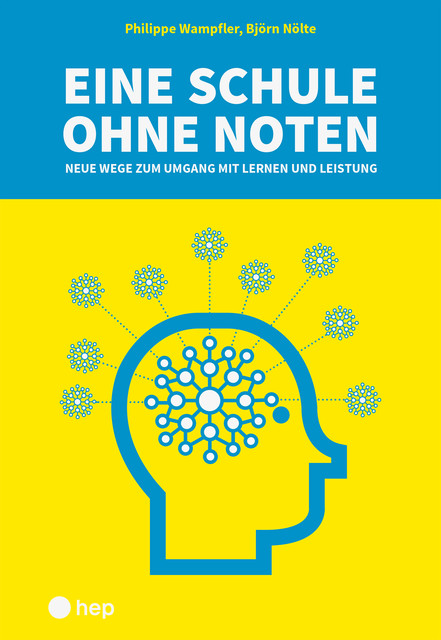 Eine Schule ohne Noten (E-Book), Björn Nölte, Philippe Wampfler