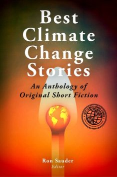 Best Climate Change Stories, editor, Ron Sauder