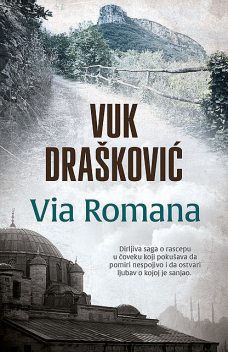 Via Romana, Vuk Drašković