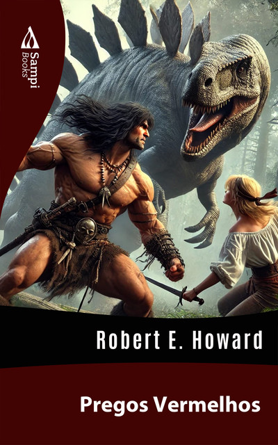 Pregos Vermelhos, Robert E. Howard