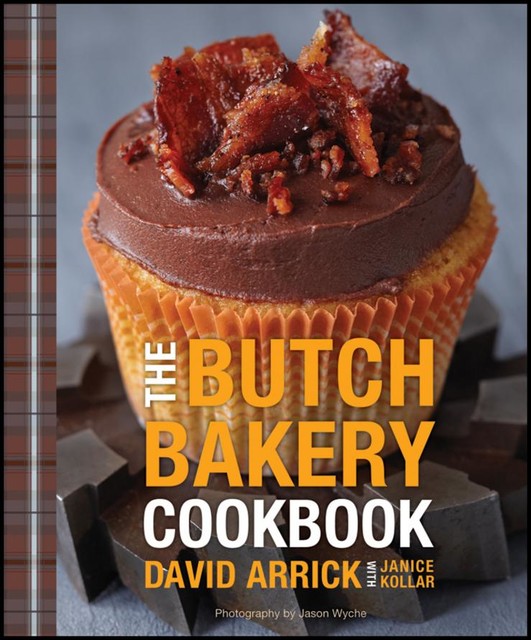 The Butch Bakery Cookbook, David Arrick, Janice Kollar