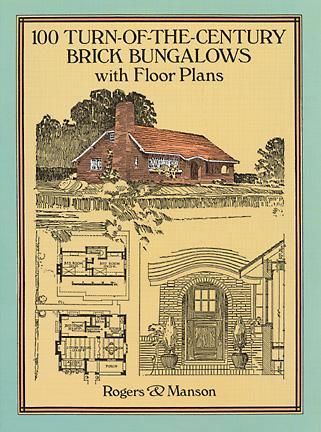 100 Turn-of-the-Century Brick Bungalows with Floor Plans, Rogers Manson
