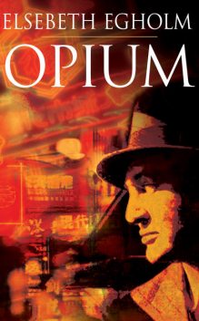 Opium, Elsebeth Egholm