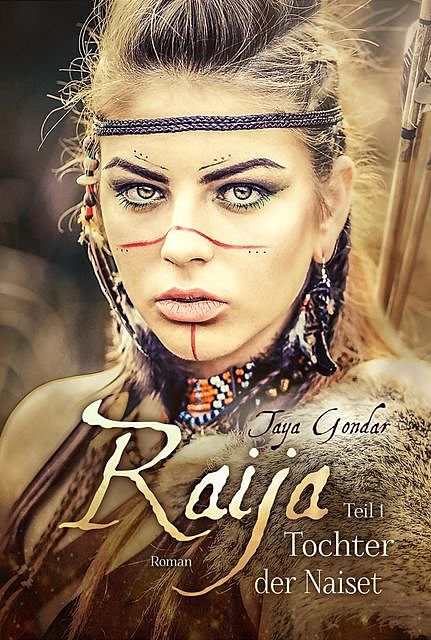 Raija – Tochter der Naiset, Taya Gondar