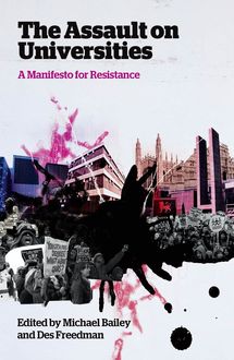 The Assault on Universities, Des Freedman, Michael Bailey