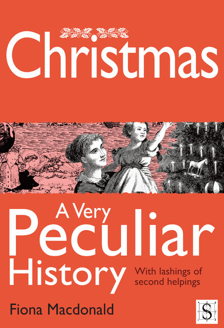Christmas, A Very Peculiar History, Fiona Macdonald