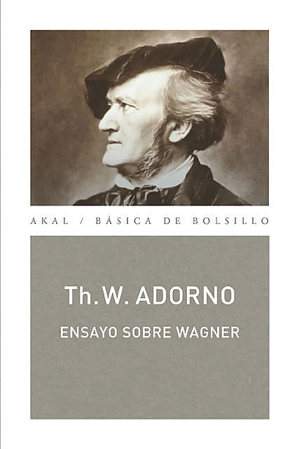 Ensayo sobre Wagner (Monografías musicales), Theodor W.Adorno