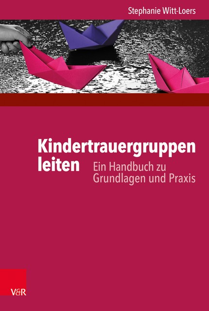 Kindertrauergruppen leiten, Stephanie Witt-Loers