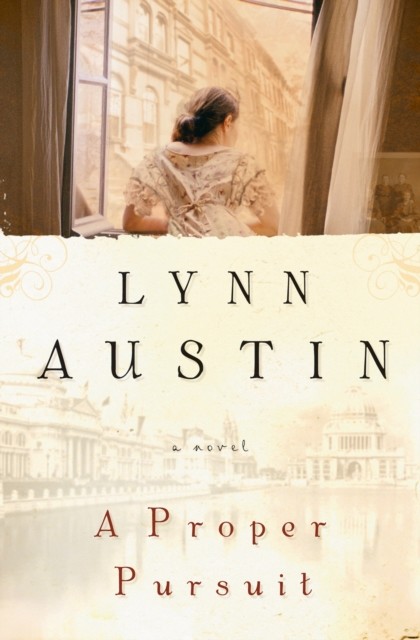 A Proper Pursuit, Lynn Austin