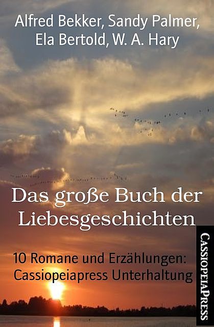 Das große Buch der Liebesgeschichten, Alfred Bekker, Ela Bertold, W.A. Hary, Sandy Palmer