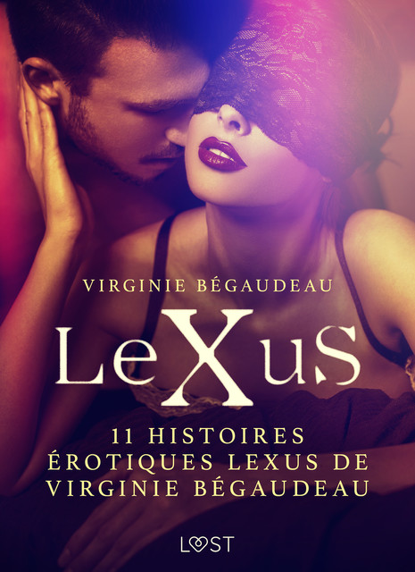 11 histoires érotiques LeXus de Virginie Bégaudeau, Virginie Bégaudeau