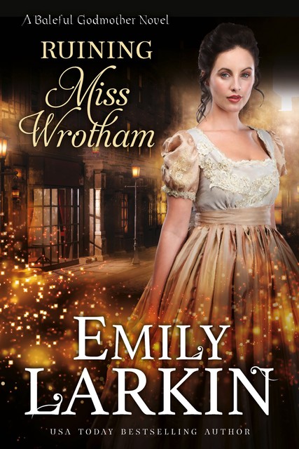 Ruining Miss Wrotham, Emily Larkin