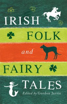 Irish Folk and Fairy Tales, Gordon Jarvie