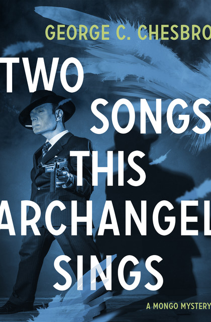 Two Songs This Archangel Sings, George C. Chesbro