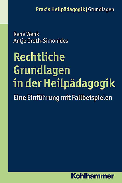 Rechtliche Grundlagen in der Heilpädagogik, Antje Groth-Simonides, René Wenk