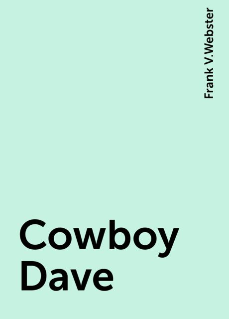 Cowboy Dave, Frank V.Webster