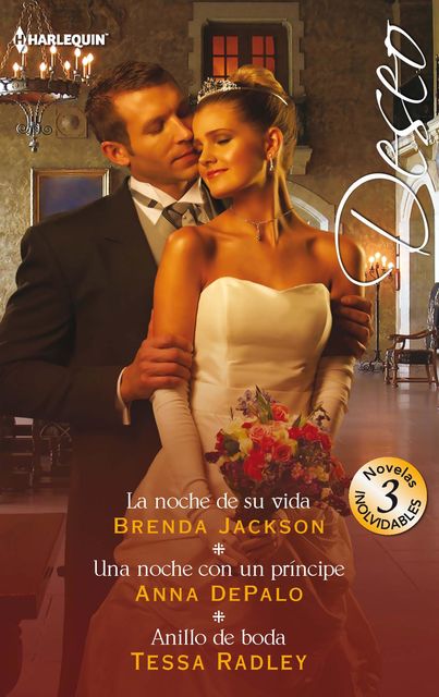 La noche de su vida – Una noche con un príncipe – Anillo de boda, Brenda Jackson, Anna DePalo, Tessa Radley