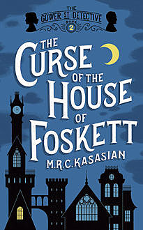 The Curse Of The House Of Foskett, M.R.C.Kasasian