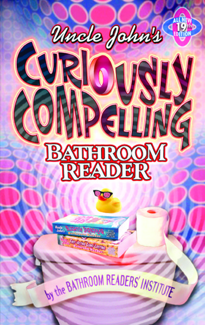 Uncle John's Curiously Compelling Bathroom Reader, Bathroom Readers’ Institute