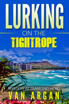 Lurking on the Tightrope, Van Argan