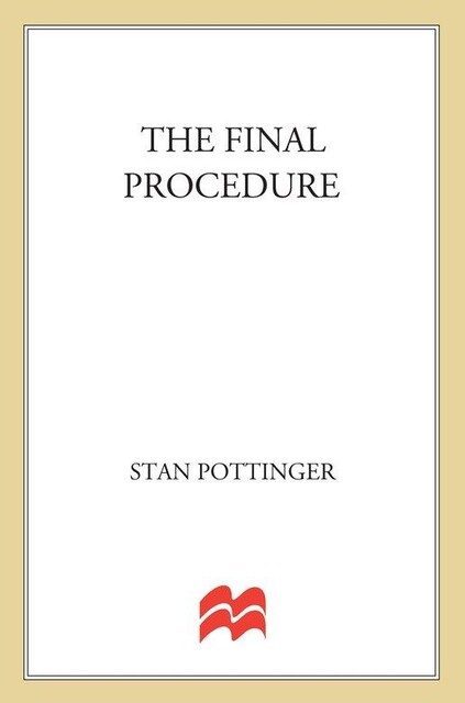 The Final Procedure, Stan Pottinger