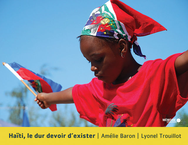 Haïti, le dur devoir d'exister, Lyonel Trouillot